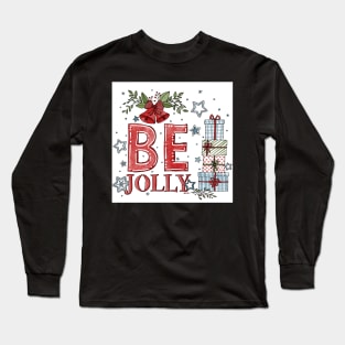 Be jolly, Christmas collection Long Sleeve T-Shirt